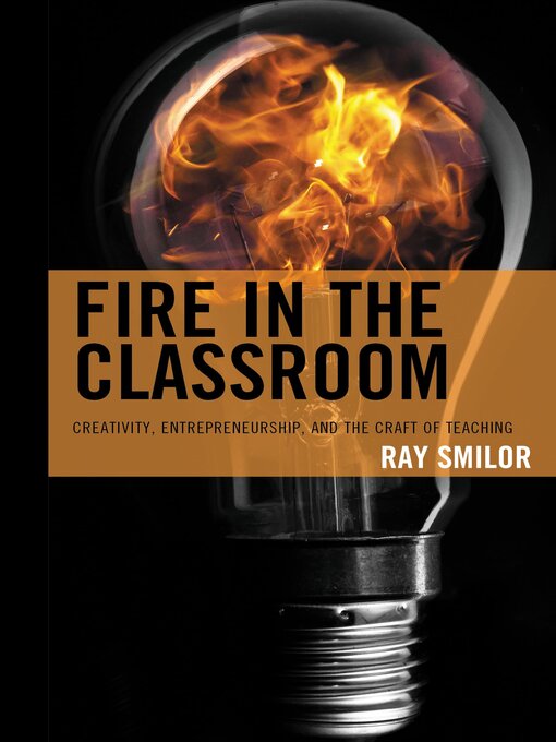 Title details for Fire in the Classroom by Ray Smilor - Available